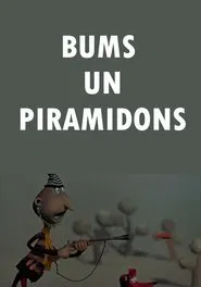 Bums un Piramidons movie poster