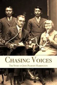Chasing Voices: The Story of John Peabody Harrington movie poster