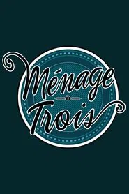 Ménage à trois tv show poster