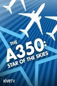 The A350: Star of the Skies movie poster