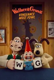 Wallace & Gromit: Vengeance Most Fowl movie poster