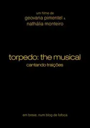 Poster do filme Torpedo: The Musical