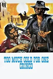 Poster do filme Ouro Demais Para Gringo