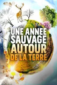 Poster da série Une année sauvage autour de la Terre