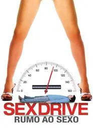 Poster do filme Sex Drive: Rumo ao Sexo