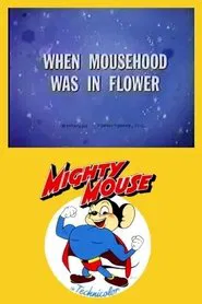 When Mousehood Was in Flower movie poster