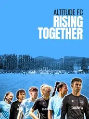 Altitude FC: Rising Together movie poster