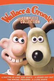 Wallace & Gromit: The Complete Collection movie poster