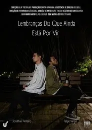 Lembranças Do Que Ainda Está Por Vir movie poster
