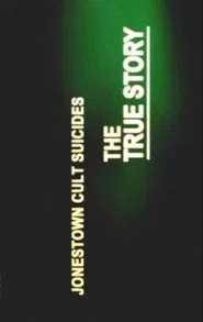Jonestown Cult Suicides - The True Story movie poster