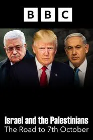 Israel and the Palestinians: The Road to 7th October tv show poster