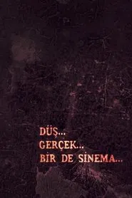 Düş, Gerçek, Bir de Sinema movie poster