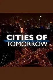 Cities Of Tomorrow tv show poster