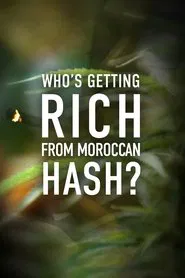 Who’s Getting Rich from Moroccan Hash? movie poster