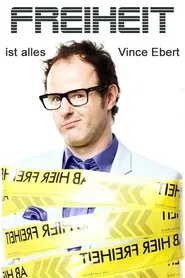 Vince Ebert: Freiheit ist alles! movie poster