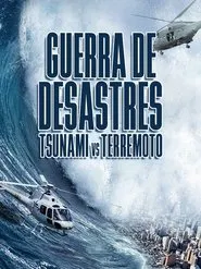 Poster do filme Guerra de Desastres - Tsunami vs Terremoto