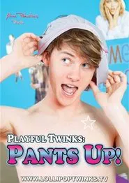 Playful Twinks: Pants Up! movie poster