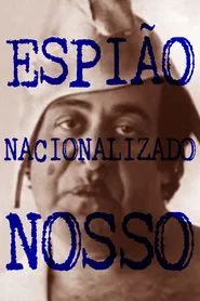 Espião Nacionalizado Nosso movie poster