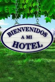 Bienvenidos a mi Hotel tv show poster