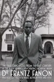 Poster do filme True Chronicles of the Blida Joinville Psychiatric Hospital in the Last Century, when Dr Frantz Fanon Was Head of the Fifth Ward between 1953 and 1956