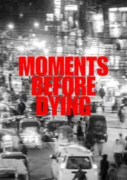 Moments Before Dying movie poster