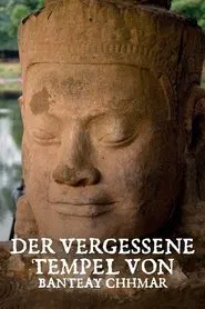 Der vergessene Tempel von Banteay Chhmar movie poster