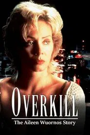 Overkill: The Aileen Wuornos Story movie poster
