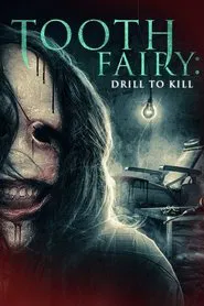 Tooth Fairy: Drill to Kill movie poster