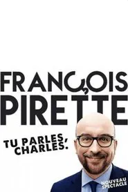 Poster do filme François Pirette : Tu parles, Charles