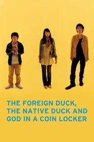 The Foreign Duck, the Native Duck and God in a Coin Locker movie poster