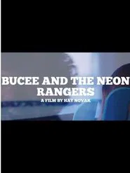 BUCEE AND THE NEON RANGERS movie poster