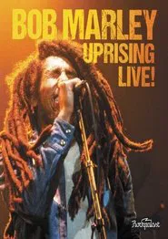 Bob Marley: Uprising Live! movie poster