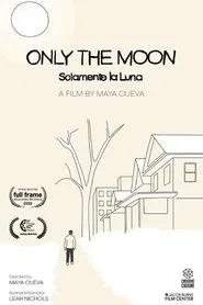 Only The Moon / Solamente La Luna movie poster
