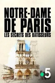 Notre-Dame de Paris, les secrets des bâtisseurs movie poster