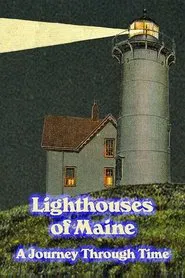 Lighthouses of Maine: A Journey Through Time movie poster