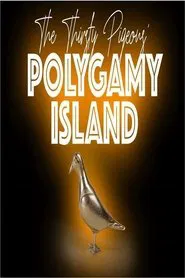 The Thirsty Pigeons:  Welcome to Polygamy Island tv show poster