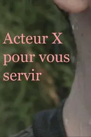 Acteur X pour vous servir movie poster