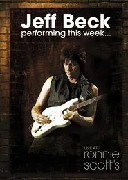 Jeff Beck - Performing This Week... Live At Ronnie Scott's movie poster