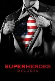 Superheroes Decoded tv show poster