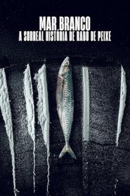 Poster do filme Mar Branco: A Surreal História de Rabo de Peixe