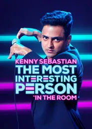 Kenny Sebastian: The Most Interesting Person in the Room movie poster