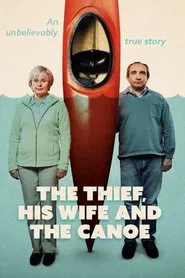 The Thief, His Wife and the Canoe movie poster