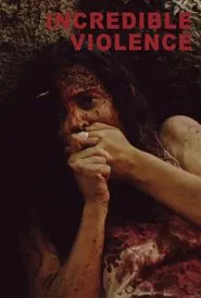 Incredible Violence movie poster