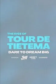 The Rise of Tour de Tietema, Dare to Dream Big movie poster