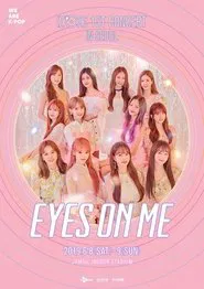 아이즈원 (IZ*ONE) - 1ST CONCERT IN SEOUL [EYES ON ME] movie poster