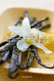 Vanille, les secrets d'un parfum movie poster