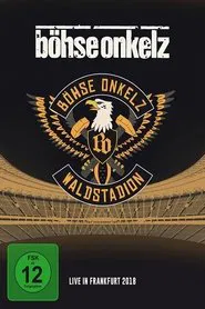 Böhse Onkelz: Waldstadion - Live in Frankfurt 2018 movie poster