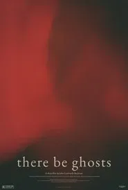 There Be Ghosts movie poster