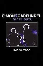 Simon & Garfunkel: Old Friends - Live On Stage movie poster