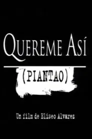 Quereme así (Piantao) movie poster